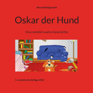 Oskar der Hund : Eine ziemlich wahre Geschichte Oskar der Hund : Eine ziemlich wahre Geschichte