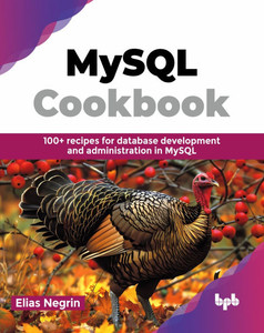 MySQL Cookbook : 100+ recipes for database development and administration in MySQL (English Edition) MySQL Cookbook : 100+ recipes for database development and administration in MySQL (English Edition)