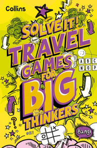 Travel Games for Big Thinkers : More Than 120 Fun Puzzles for Kids Aged 8 and Above Travel Games for Big Thinkers : More Than 120 Fun Puzzles for Kids Aged 8 and Above