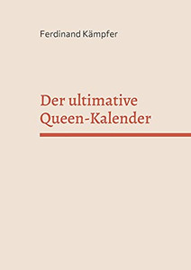 Der Ultimative Queen-Kalender (German Edition)