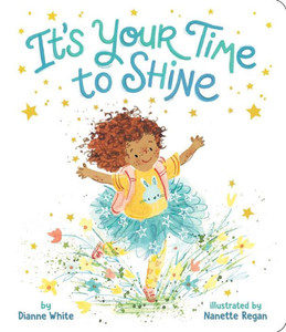 It's Your Time to Shine It's Your Time to Shine