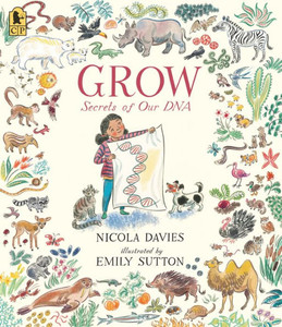 Grow: Secrets of Our DNA Grow: Secrets of Our DNA