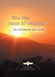 Who Was Jesus of Nazareth? : His Childhood and Youth Who Was Jesus of Nazareth? : His Childhood and Youth