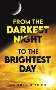 From the Darkest Night to the Brightest Day From the Darkest Night to the Brightest Day