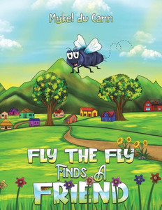 Fly the Fly Finds a Friend Fly the Fly Finds a Friend