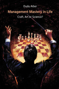 Management Mastery in Life : Craft, Art Or Science? Management Mastery in Life : Craft, Art Or Science?