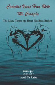 Cuántas Veces Han Roto Mi Corazón / The Many Times My Heart Has Been Broken Cuántas Veces Han Roto Mi Corazón / The Many Times My Heart Has Been Broken