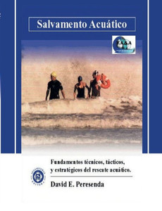 Salvamento Acuatico : Fundamentos técnicas, tácticos y estrategicos del rescate acuático. Salvamento Acuatico : Fundamentos técnicas, tácticos y estrategicos del rescate acuático.