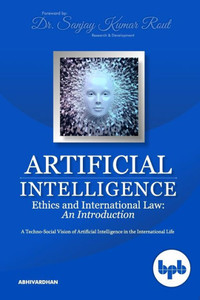 Artificial Intelligence Ethics and International Law : A Techno_Social Vision of Artificial Intelligence in the International Life Artificial Intelligence Ethics and International Law : A Techno_Social Vision of Artificial Intelligence in the International Life