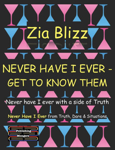 Never Have I Ever - Get to Know Them : A Side of Truth for Coffee, Drinks Or Game Night