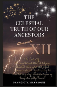 The Celestial Truth of Our Ancestors : Chronicle XII The Celestial Truth of Our Ancestors : Chronicle XII