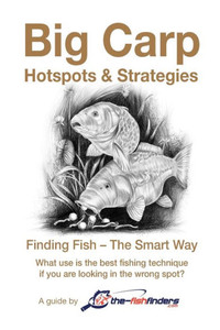 Big Carp : Hotspots & Strategies Big Carp : Hotspots & Strategies