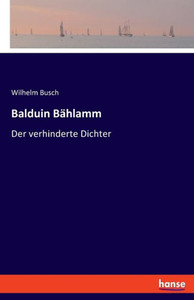 Balduin Bählamm : Der verhinderte Dichter
