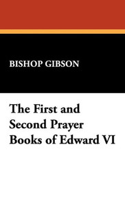 The First and Second Prayer Books of Edward VI The First and Second Prayer Books of Edward VI