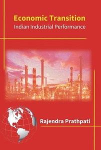 Economic Transition : Impact On Indian Industrial Performance