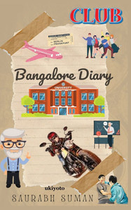 Bangalore Diary Bangalore Diary