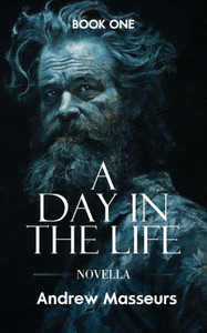 A Day in the Life (Novella) : A Day in the Life Series, Book One A Day in the Life (Novella) : A Day in the Life Series, Book One