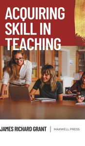 Acquiring Skill in Teaching Acquiring Skill in Teaching