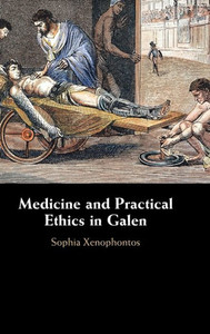 Medicine and Practical Ethics in Galen Medicine and Practical Ethics in Galen