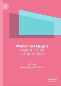 Workers and Margins : Grasping Erasures and Opportunities