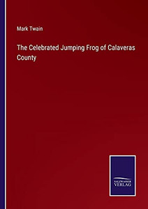 The Celebrated Jumping Frog Of Calaveras County (Paperback)