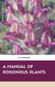 A Manual of Poisonous Plants A Manual of Poisonous Plants