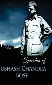 Speeches of Subhas Chandra Bose Speeches of Subhas Chandra Bose