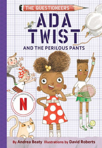 Ada Twist and the Perilous Pants : The Questioneers Book #2