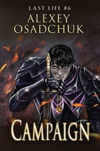 Campaign (Last Life Book #6) : A Progression Fantasy Series Campaign (Last Life Book #6) : A Progression Fantasy Series