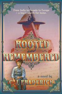 Rooted and Remembered : A Novel Rooted and Remembered : A Novel