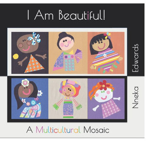 I Am Beautiful!: A Multicultural Mosaic