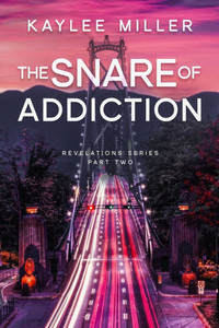 The Snare of Addiction : A Dark Romantic Suspense Novel