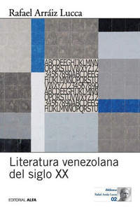 Literatura venezolana del siglo XX Literatura venezolana del siglo XX