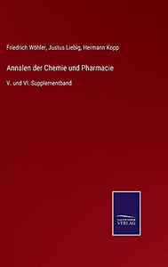 Annalen Der Chemie Und Pharmacie: V. Und Vi. Supplementband (German Edition) (Hardcover) Annalen Der Chemie Und Pharmacie: V. Und Vi. Supplementband (German Edition) (Hardcover)