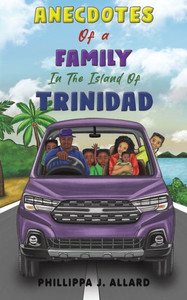 Anecdotes of a Family in the Island of Trinidad Anecdotes of a Family in the Island of Trinidad