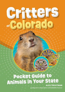 Critters of Colorado : Pocket Guide to Animals in Your State