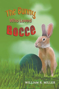 The Bunny who Loved Bocce The Bunny who Loved Bocce