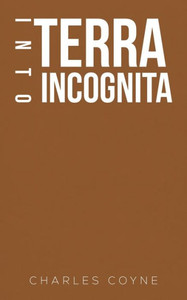 Into Terra Incognita Into Terra Incognita