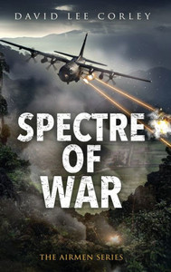 Spectre of War (Book 19 in the Airmen Series) : A Vietnam War Novel