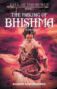 The Making of Bhishma - Fall of The Kurus