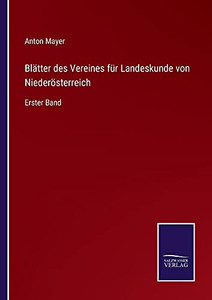 Blätter Des Vereines Für Landeskunde Von Niederösterreich: Erster Band (German Edition) (Paperback) Blätter Des Vereines Für Landeskunde Von Niederösterreich: Erster Band (German Edition) (Paperback)