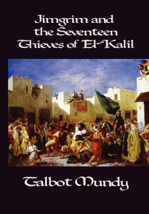 Jimgrim And the Seventeen Thieves of El-kalil