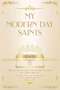 My Modern Day Saints : Reflections from the Heart of God