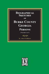 Biographical Sketches on Burke County, Georgia Persons Biographical Sketches on Burke County, Georgia Persons