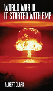 World War III - It Started with EMP World War III - It Started with EMP