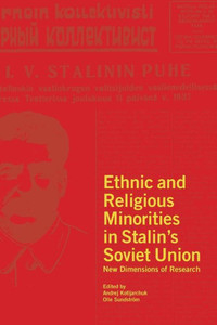 Ethnic and Religious Minorities in Stalin's Soviet Union : New Dimensions of Research Ethnic and Religious Minorities in Stalin's Soviet Union : New Dimensions of Research