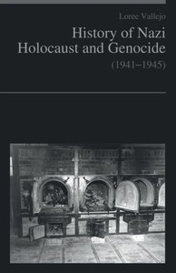 History of Nazi Holocaust and Genocide (1941-1945) History of Nazi Holocaust and Genocide (1941-1945)