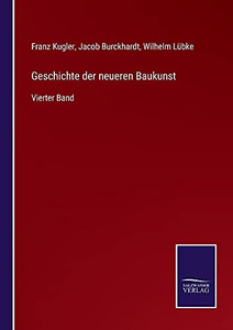 Geschichte Der Neueren Baukunst: Vierter Band (German Edition) (Paperback) Geschichte Der Neueren Baukunst: Vierter Band (German Edition) (Paperback)
