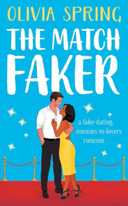 The Match Faker : A Fake-dating, Enemies-to-lovers Romantic Comedy The Match Faker : A Fake-dating, Enemies-to-lovers Romantic Comedy