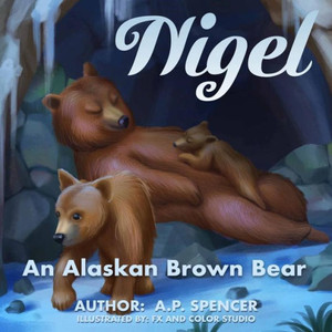 Nigel : An Alaskan Brown Bear